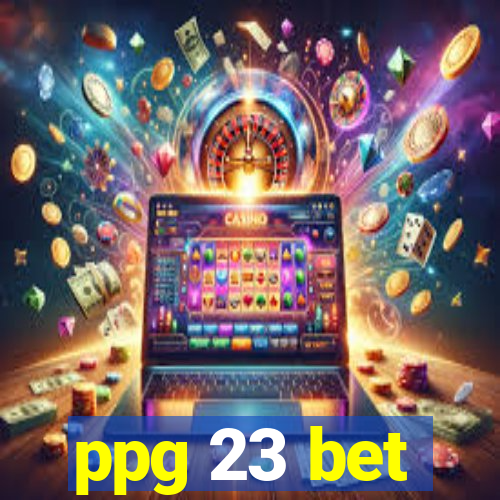 ppg 23 bet